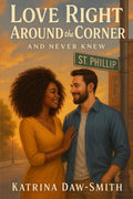 Love Right Around the Corner and Never Knew