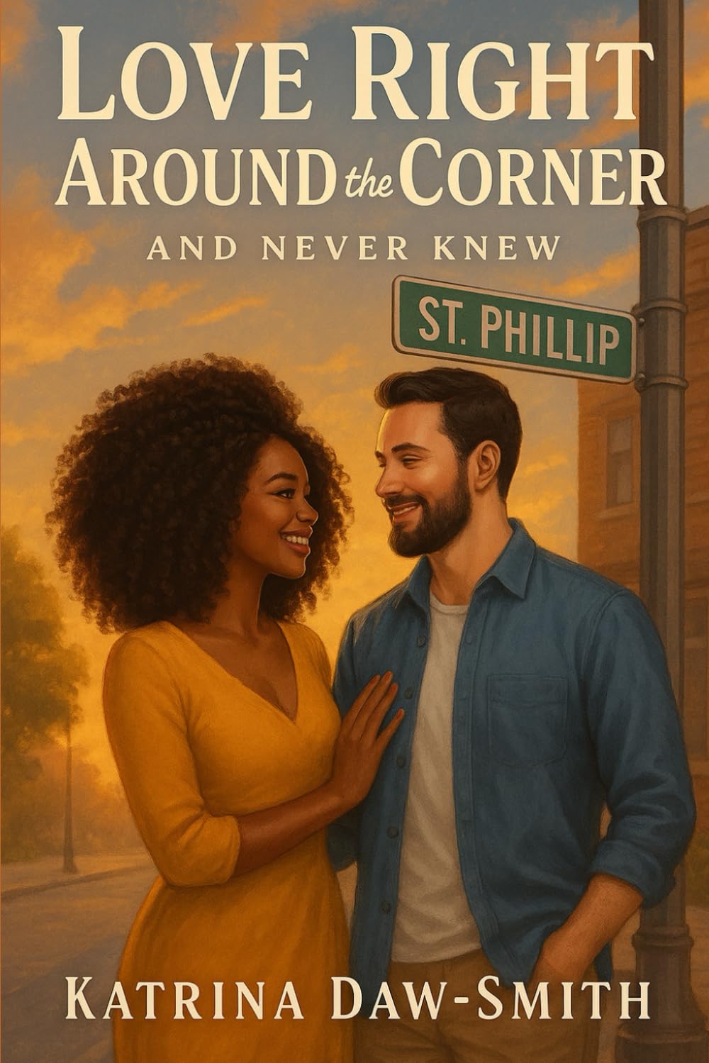 Love Right Around the Corner and Never Knew